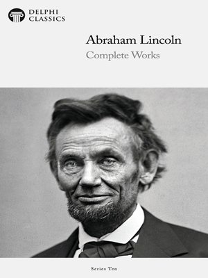 cover image of Delphi Complete Works of Abraham Lincoln (Illustrated)